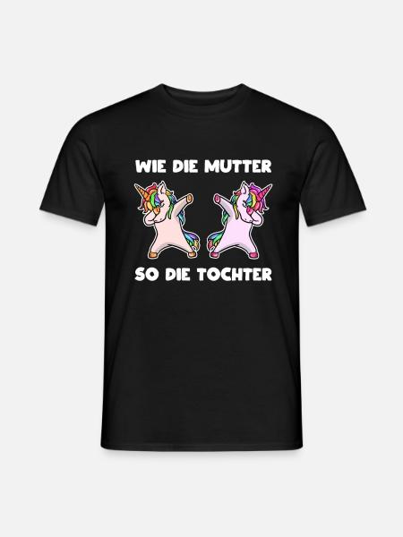 Wie die Mutter so die Tochter Einhorn Geschenk - Männer T-Shirt - Schwarz
