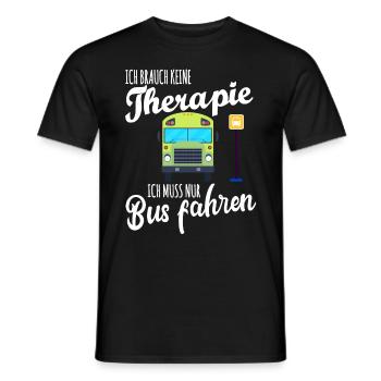 Keine Therapie Nur Bus Fahren Busfahrer - Männer T-Shirt - Schwarz - Vorne - AI Model Male 178 light (178cm)