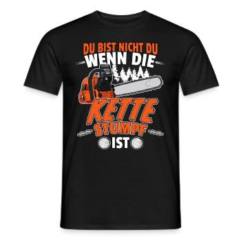Du Bist Nicht Du Wenn Die Kette Stumpf Ist Holz - Männer T-Shirt - Schwarz - Vorne - AI Model Male 178 light (178cm)