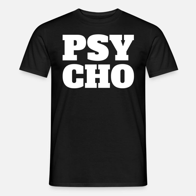 Psycho - Männer T-Shirt - Schwarz
