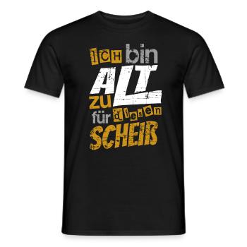 Ich bin zu Alt für diesen Scheiß, Lustiger Spruch - Männer T-Shirt - Schwarz - Vorne - AI Model Male 178 light (178cm)