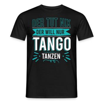 Der tut nix der will nur Tango tanzen - Männer T-Shirt - Schwarz - Vorne - AI Model Male 178 light (178cm)