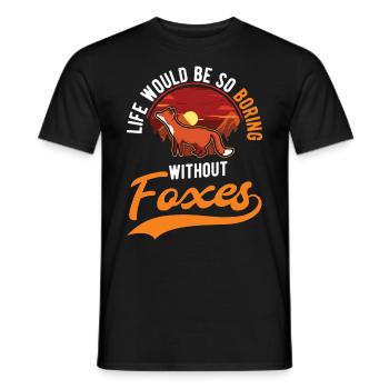 La vie serait si ennuyeuse sans Foxes Fuchs - T-shirt homme - noir - Devant - AI Model Male 178 light (178cm)