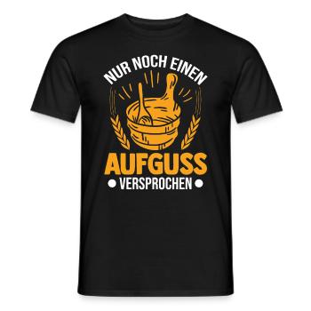 Nur noch einen Aufguss Versprochen Sauna - Männer T-Shirt - Schwarz - Vorne - AI Model Male 178 light (178cm)