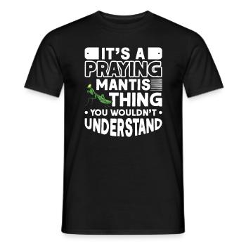 It's a Praying Mantis thing Gottesanbeterin - Men's T-Shirt - black - Front - AI Model Male 178 light (178cm)