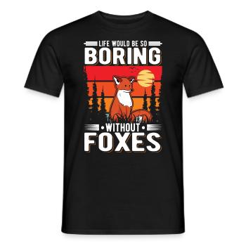 La vie serait si ennuyeuse sans Foxes Fuchs - T-shirt homme - noir - Devant - AI Model Male 178 light (178cm)