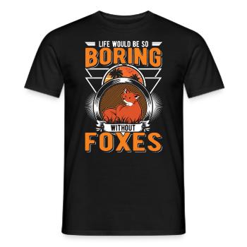 La vie serait si ennuyeuse sans Foxes Fuchs - T-shirt homme - noir - Devant - AI Model Male 178 light (178cm)