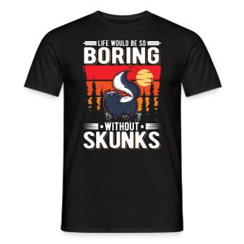 La vie serait si ennuyeuse sans Skunks Skunk - T-shirt homme - noir - Devant - AI Model Male 178 light (178cm)