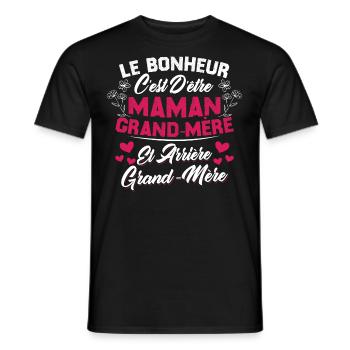 Le bonheur c'est d'être maman et grand mère - T-shirt homme - noir - Devant - AI Model Male 178 light (178cm)