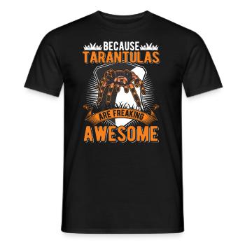 Because Tarantulas are freaking awesome Tarantel - Männer T-Shirt - Schwarz - Vorne - AI Model Male 178 light (178cm)