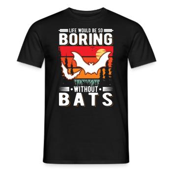 Life would be so boring without Bats Fledermaus - Men's T-Shirt - black - Front - AI Model Male 178 light (178cm)