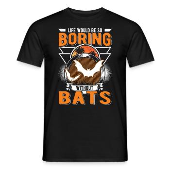 Life would be so boring without Bats Fledermaus - Men's T-Shirt - black - Front - AI Model Male 178 light (178cm)