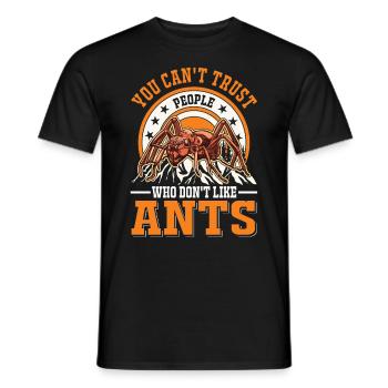 You can't trust people who don't like Ants Ameisen - Men's T-Shirt - black - Front - AI Model Male 178 light (178cm)