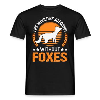 La vie serait si ennuyeuse sans Foxes Fuchs - T-shirt homme - noir - Devant - AI Model Male 178 light (178cm)