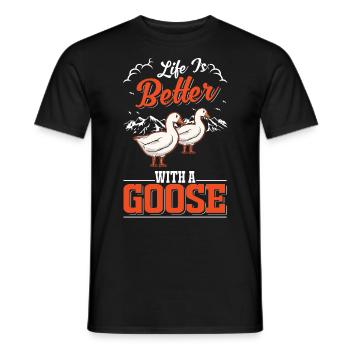 Life is better with a Goose Goose Breeder Goose - Men's T-Shirt - black - Front - AI Model Male 178 light (178cm)
