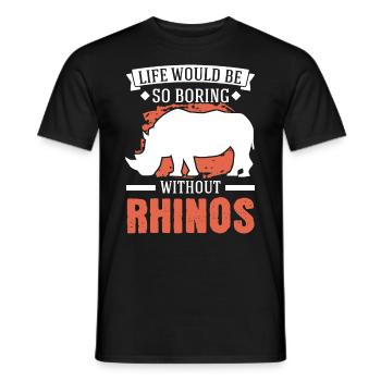 Life would be so boring without Rhinos Nashorn - Männer T-Shirt - Schwarz - Vorne - AI Model Male 178 light (178cm)