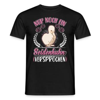 Nur noch ein Seidenhuhn Versprochen - Männer T-Shirt - Schwarz - Vorne - AI Model Male 178 light (178cm)
