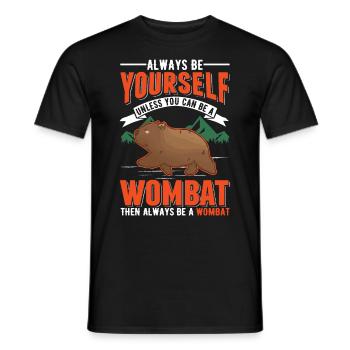 Soyez toujours vous-même à moins que vous ne puissiez être un Wombat - T-shirt homme - noir - Devant - AI Model Male 178 light (178cm)