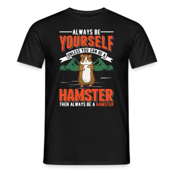 Soyez toujours vous-même Sauf si vous pouvez être un hamster - T-shirt homme - noir - Devant - AI Model Male 178 light (178cm)