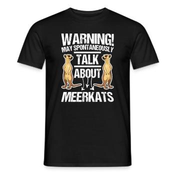 Warning May spontaneously talk about Meerkats - Men's T-Shirt - black - Front - AI Model Male 178 light (178cm)
