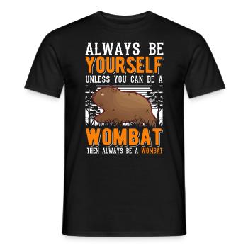 Soyez toujours vous-même à moins que vous ne puissiez être un Wombat - T-shirt homme - noir - Devant - AI Model Male 178 light (178cm)