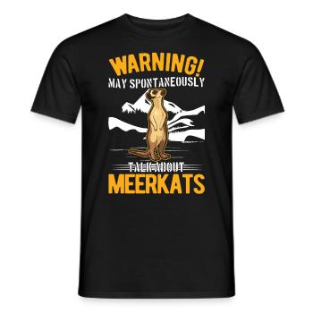 Warning May spontaneously talk about Meerkats - Men's T-Shirt - black - Front - AI Model Male 178 light (178cm)