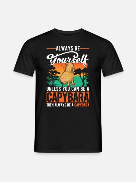 Always be yourself Unless you can be a Capybara - T-shirt herr - svart