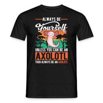 Soyez toujours vous-même Sauf si vous pouvez être un Axolotl - T-shirt homme - noir - Devant - AI Model Male 178 light (178cm)