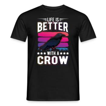 Life is better with a Crow Crow Raven Crow Crow - Men's T-Shirt - black - Front - AI Model Male 178 light (178cm)