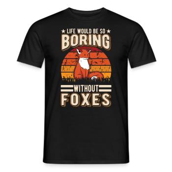 La vie serait si ennuyeuse sans Foxes Fuchs - T-shirt homme - noir - Devant - AI Model Male 178 light (178cm)