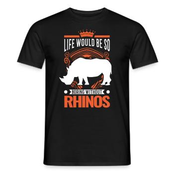 Life would be so boring without Rhinos Nashorn - Männer T-Shirt - Schwarz - Vorne - AI Model Male 178 light (178cm)