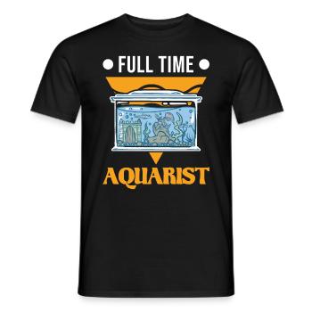 Full Time Aquarist Aquaristik Aquarium - Männer T-Shirt - Schwarz - Vorne - AI Model Male 178 light (178cm)