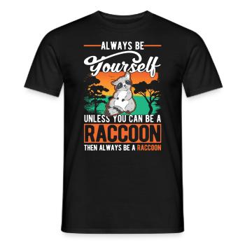 Always be yourself Raccoon Waschbär - Men's T-Shirt - black - Front - AI Model Male 178 light (178cm)