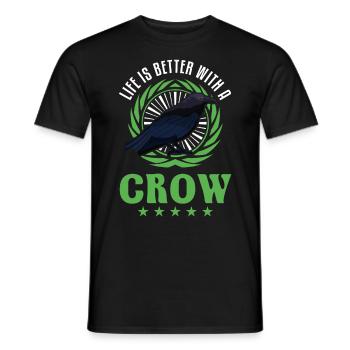 Life is better with a Crow Crow Raven Crow Crow - Men's T-Shirt - black - Front - AI Model Male 178 light (178cm)