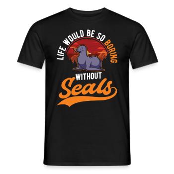 La vie serait si ennuyeuse sans Seal Sea Lion Robbe - T-shirt homme - noir - Devant - AI Model Male 178 light (178cm)