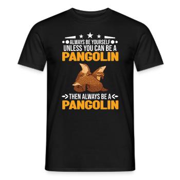 Always be yourself Pangolin Schuppentier - Men's T-Shirt - black - Front - AI Model Male 178 light (178cm)