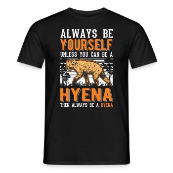 Always be yourself Hyena Erdwolf Hyäne - Männer T-Shirt - Schwarz - Vorne - AI Model Male 178 light (178cm)