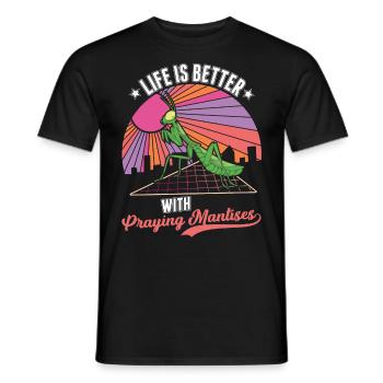 Life is better with praying mantises - Men's T-Shirt - black - Front - AI Model Male 178 light (178cm)