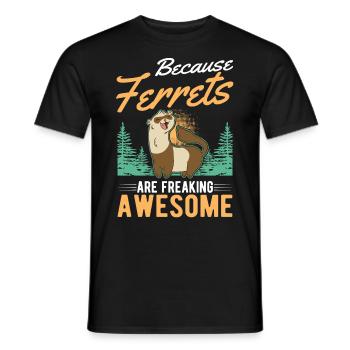 Because Ferrets are freaking awesome Frettchen - Männer T-Shirt - Schwarz - Vorne - AI Model Male 178 light (178cm)