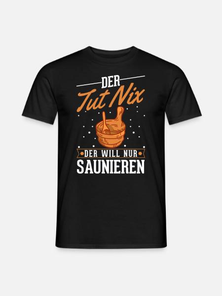 Der tut nix Der will nur saunieren Saunagänger - Männer T-Shirt - Schwarz
