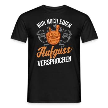 Nur noch einen Aufguss Versprochen Sauna - Männer T-Shirt - Schwarz - Vorne - AI Model Male 178 light (178cm)