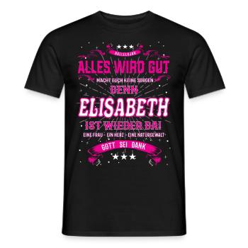 Alles wird gut, denn Elisabeth ist wieder da - Männer T-Shirt - Schwarz - Vorne - AI Model Male 178 light (178cm)