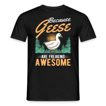 Because Geese are freaking awesome Gans - Männer T-Shirt - Schwarz - Vorne - AI Model Male 178 light (178cm)