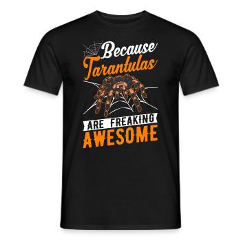 Because Tarantulas are freaking awesome Tarantel - Männer T-Shirt - Schwarz - Vorne - AI Model Male 178 light (178cm)