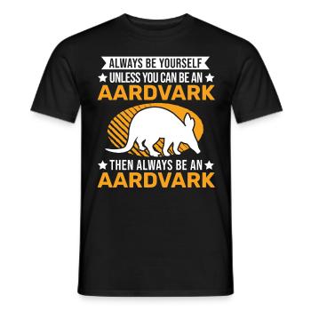 Sois toujours toi-même Aardvark Erdferkel - T-shirt homme - noir - Devant - AI Model Male 178 light (178cm)