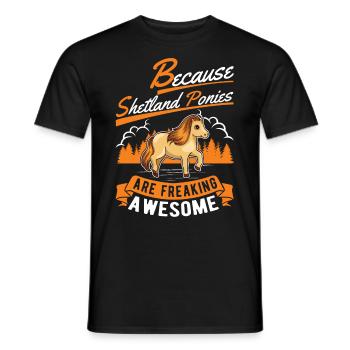 Because Shetland Ponies are freaking awesome - Männer T-Shirt - Schwarz - Vorne - AI Model Male 178 light (178cm)