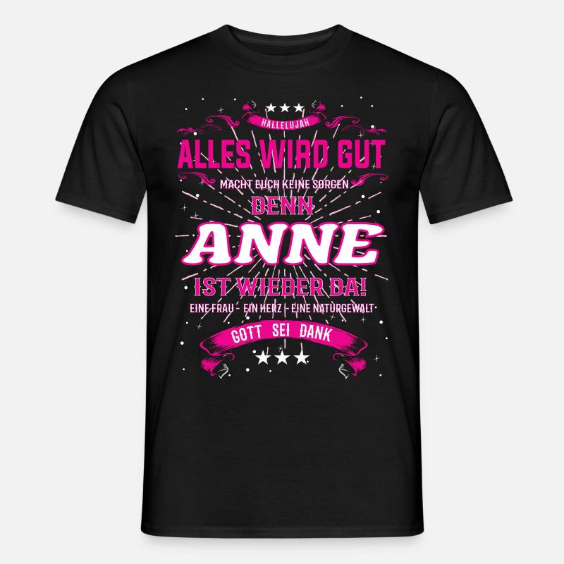 Anne Design, alles wird gut - Männer T-Shirt - Schwarz
