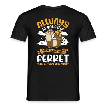 Soyez toujours vous-même Ferret Frettchen - T-shirt homme - noir - Devant - AI Model Male 178 light (178cm)