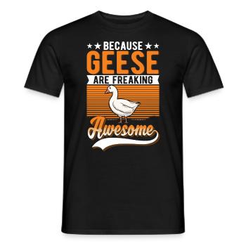 Because Geese are freaking awesome Gans - Männer T-Shirt - Schwarz - Vorne - AI Model Male 178 light (178cm)