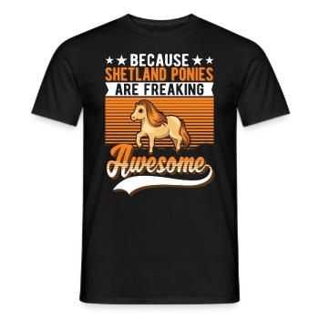 Because Shetland Ponies are freaking awesome - Männer T-Shirt - Schwarz - Vorne - AI Model Male 178 light (178cm)